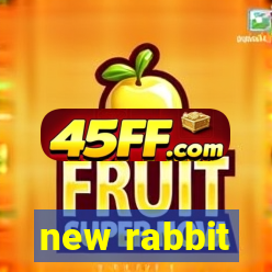 new rabbit
